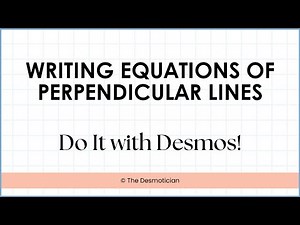 Desmos Graphing Calculator Tutorial Writing Equations of Perpendicular Lines