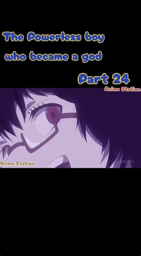 The Powerless Boy Who Became a God - Part 24