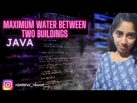 Maximum Water Between Two Buildings | Interview Prep | Problem Solving | GFG | Java | Hindi
