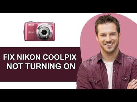 How To Fix Nikon Coolpix Not Turning On - Full Guide