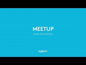 Guide d'installation - Logitech Meetup