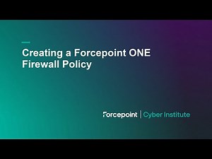 Creating a Forcepoint ONE Firewall Policy