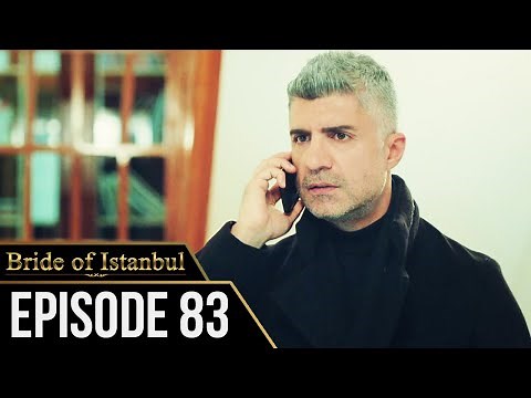 Bride of Istanbul - Episode 83 (English Subtitles) | Istanbullu Gelin