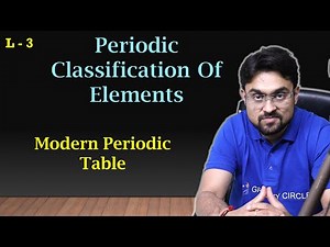 Periodic Classification Of Elements - Part 3 | Modern Periodic Table
