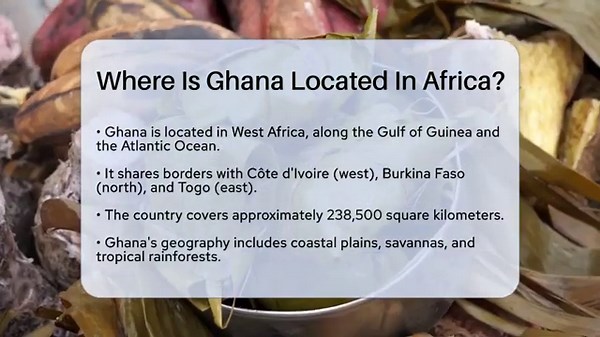 Where Is Ghana Located In Africa? - African Roots And Routes