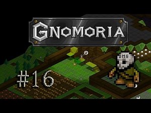Let's play Gnomoria #16 - Hey gnome, where's your brain?