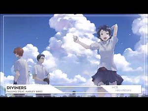 Nightcore ➫ Diviners - Falling (feat. Harley Bird)