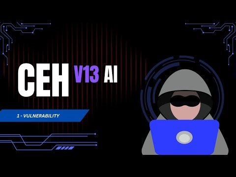 Module 1 – Vulnerability | CEH v13 (Certified Ethical Hacker)