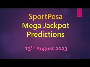 13th August 2023 Sportpesa Jackpot Prediction | Cheerplex