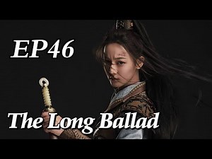 [Costume] The Long Ballad EP46 | Starring: Dilraba, Leo Wu, Liu Yuning, Zhao Lusi | ENG SUB