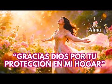 🙏🏡 GRACIAS DIOS POR TU PROTECCIÓN EN MI HOGAR | Mantra de Paz, Gratitud y Bendiciones