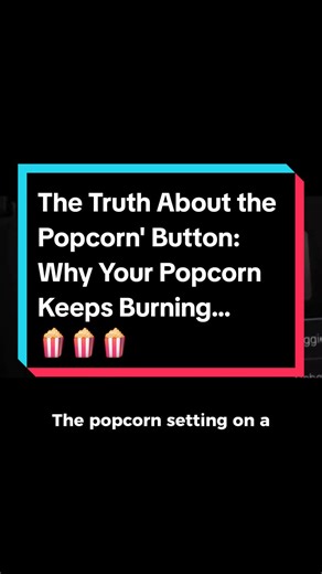 Replying to @therighteouskitchen The Truth About the Popcorn' Button: Why Your Popcorn Keeps Burning... 🍿🍿🍿🍿🍿🍿 #foodtips #Foodtips #PopcornHacks #MicrowaveTips #KitchenTricks #PerfectPopcorn #PopcornFails #CookingHacks #MicrowavePopcorn #PopcornProblems #HomeCooking #FoodTips Microwave popcorn Popcorn setting Burnt popcorn Perfect popcorn Microwave tips Popcorn hacks Kitchen tips Microwave cooking Popcorn problems Microwave tricks