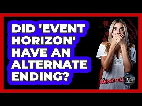 Did 'Event Horizon' Have An Alternate Ending?