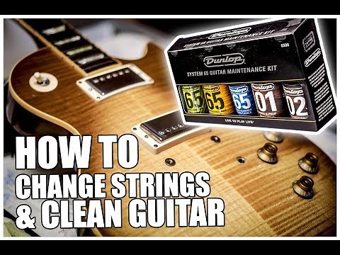 How To : Change strings & Clean Guitar with Dunlop Kit