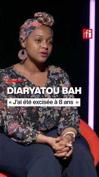 Diaryatou Bah : « J’ai été excisée à 8 ans » • RFI