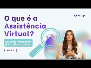 O que é Assistência Virtual? Entenda a profissão de Assistente Virtual | Aula 02