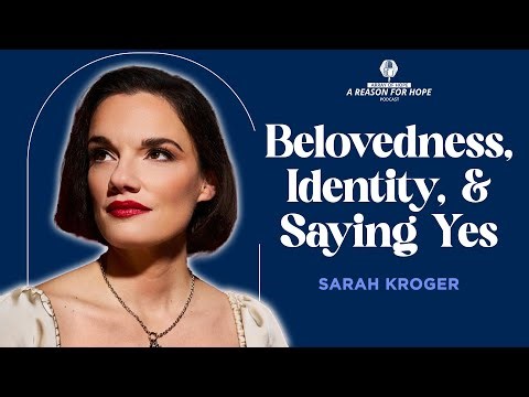 Belovedness, Identity, and Saying Yes to God ‪@SarahKrogerOfficial‬