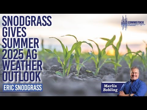 Snodgrass Gives Summer 2025 Ag Weather Outlook With Eric Snodgrass