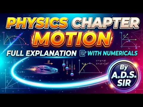 Physics|Motion| Full explanation with numerical questions by A.D.S.Sir
