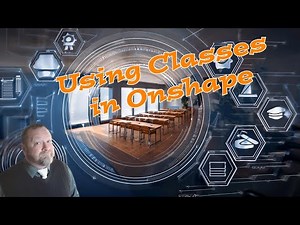 Setting up Classes Using Onshape