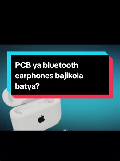 PCB ya Bluetooth Earphones: Bajikola Batya
