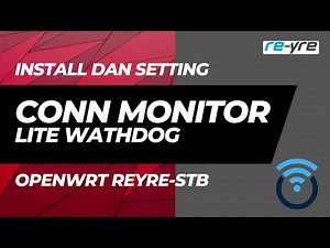 Install dan setting Conn Mon lite watchdog di OpenWrt | REYRE-STB