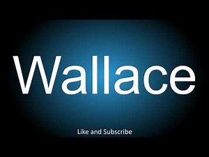 How to correctly pronounce - Wallace.