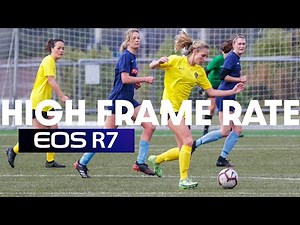Canon EOS R7 - High Frame Rate 120fps (100 fps PAL) Video FHD