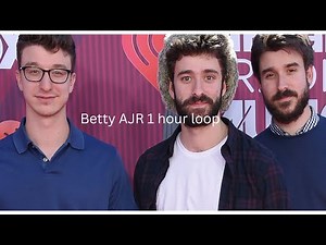 Betty - AJR (1hr Loop)