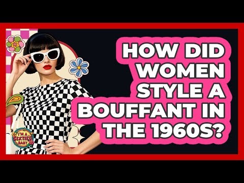 How Did Women Style A Bouffant In The 1960s?