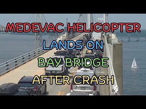 MEDEVAC HELICOPTER LANDS ON BAY BRIDGE AFTER CRASH