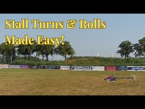 How to Fly RC Helicopters: Stall Turns & Rolls