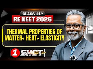 Thermal Properties of Matter + Heat + Elasticity in 1Shot | All Concepts & PYQs Covered | NEET 2026