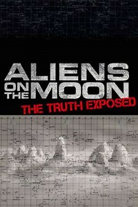 Aliens on the Moon: The Truth Exposed (2014) - Movie