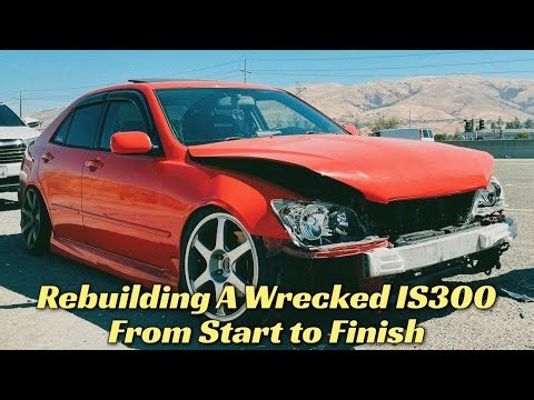 Rebuilding A Wrecked IS300 From Start to Finish