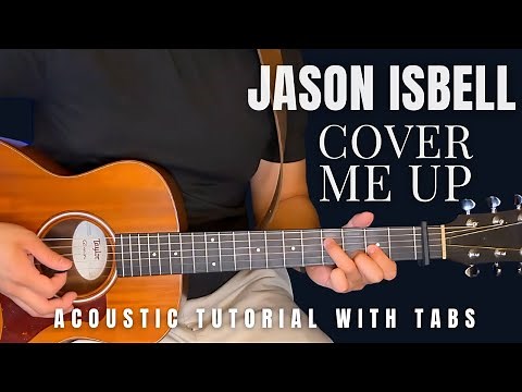 Cover Me Up Jason Isbell Guitar Lesson with Tabs