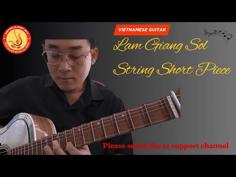 Lam Giang Sol String Short Piece | Vietnamese Folk Guitar