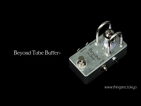 Beyond Tube Buffer+【Buffer pedal with real tube】