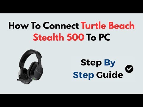 How to Connect Turtle Beach Stealth 500 to PC | Wireless & USB Dongle Setup Guide for Windows