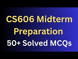 CS606 Midterm Preparation Solved MCQs 50+