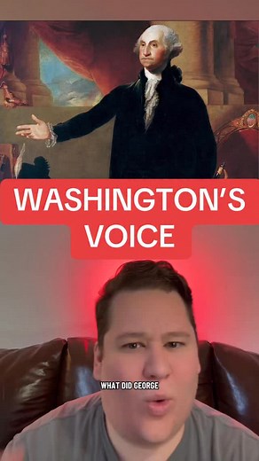 GEORGE WASHINGTON’S VOICE SOUND LIKE #history #historymemes #historylovers #historybuff #historyfacts #historychannel #historynerd #usa #america #washington #president #voice #voiceactor #georgewashington | What History