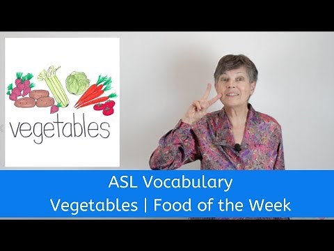 ASL Vocabulary Vegetables | Food of the Week