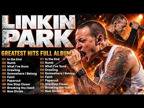 Linkin Park Greatest Hits 2026 🔥 Numb, In The End, What I've Done | Best Songs Playlist