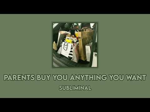 ☆ Parents Buy You Anything You Want ☆ Subliminal ☆ EXTENDED ☆