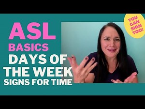 Basic ASL Days of the Week and Signs for Time