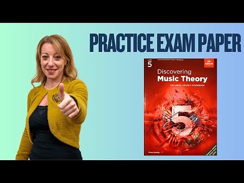 PRACTICE EXAM PAPER Grade 5 | DISCOVERING MUSIC THEORY | ANSWERED AND EXPLAINED