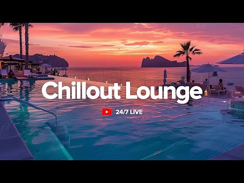 Chillout Lounge 24/7 Live Radio in 4K - Chill Music | Lounge Tropical, Chillout, Relaxing Lounge Mix