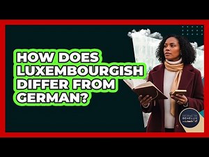 How Does Luxembourgish Differ From German?