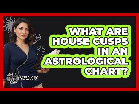 What Are House Cusps In An Astrological Chart?
