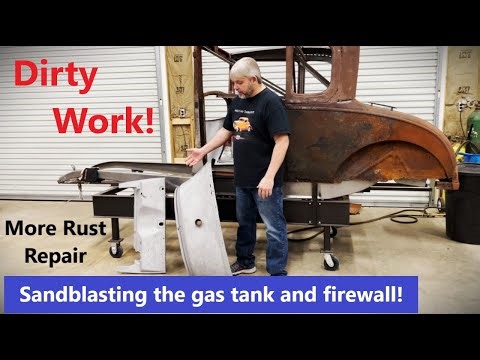 Model A Ford Project... Sandblasting the gas tank and firewall! Welding rust holes in the gas tank!